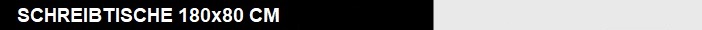Schreibtische 180x80 cm